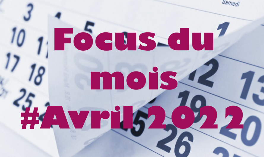 FOCUS DU MOIS D’AVRIL