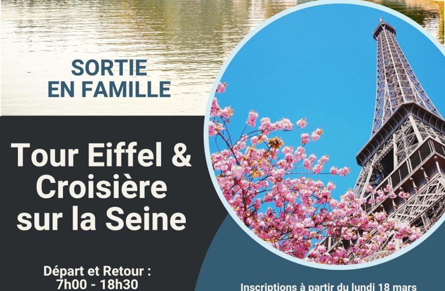 Sortie en famille samedi 27 Avril 2024 Tour Eiffel & croisière sur la Seine Espace MaiLiSo