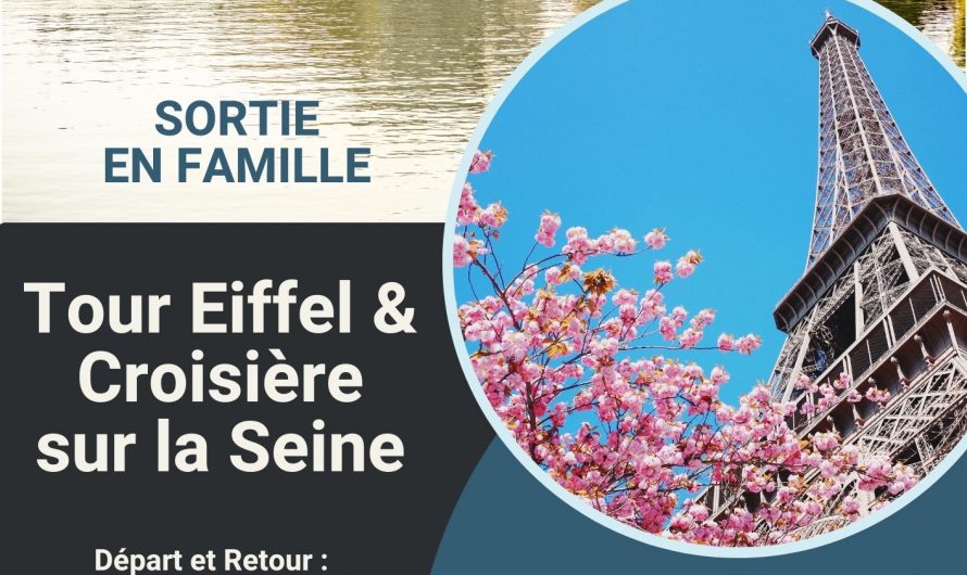 Sortie en famille samedi 27 Avril 2024 Tour Eiffel & croisière sur la Seine  Espace MaiLiSo