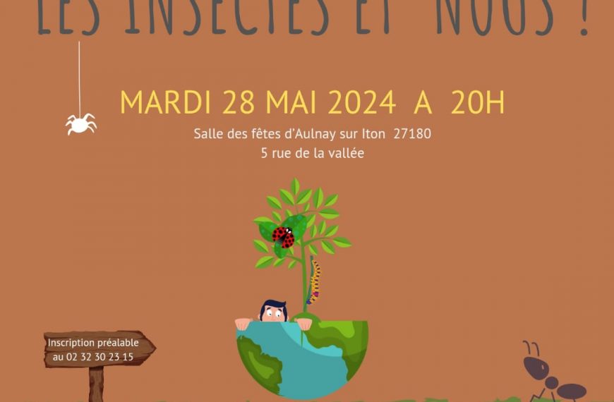 Info site conférence « LES INSECTES ET NOUS ! » avec François Lasserre Mardi 28 Mai 2024 Espace MaiLiSo