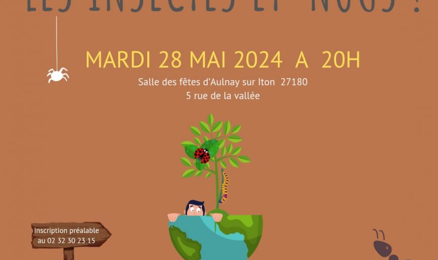 Info site conférence « LES INSECTES ET NOUS ! » avec François Lasserre Mardi 28 Mai 2024 Espace MaiLiSo